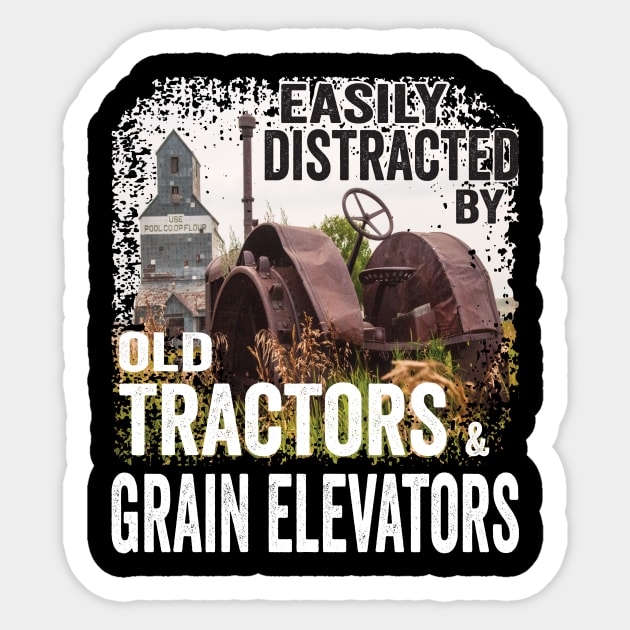 Vintage Rustic: Easily Distracted by Old Tractors & Grain Elevators Sticker by crazytshirtstore